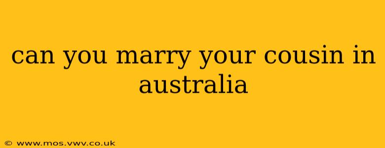 can you marry your cousin in australia
