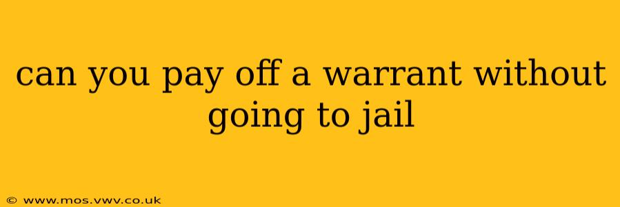 can you pay off a warrant without going to jail