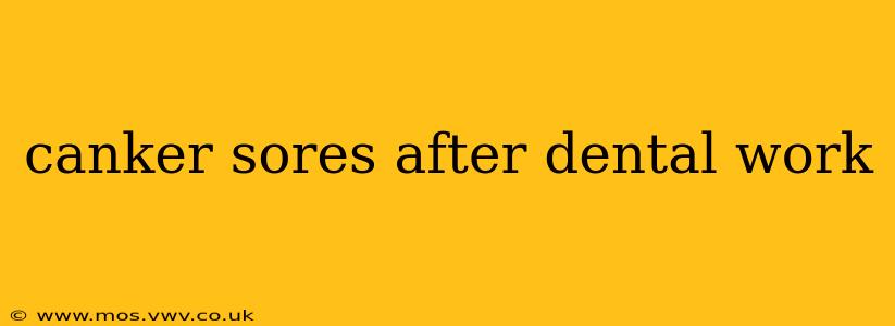 canker sores after dental work