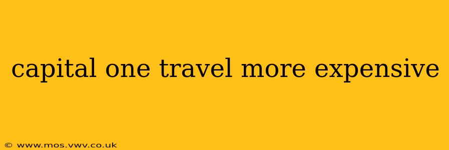 capital one travel more expensive