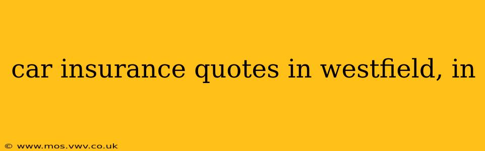 car insurance quotes in westfield, in