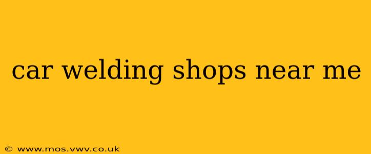 car welding shops near me