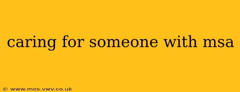 caring for someone with msa