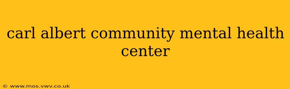carl albert community mental health center