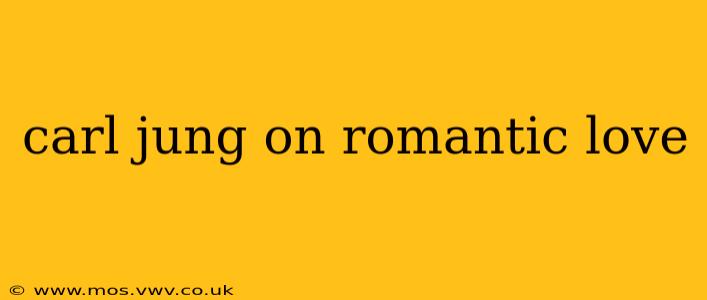 carl jung on romantic love