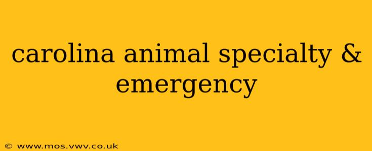 carolina animal specialty & emergency