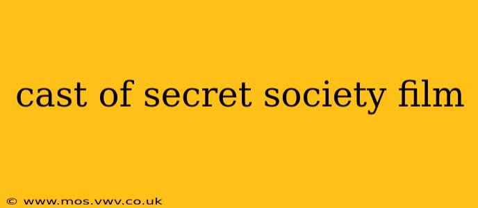cast of secret society film