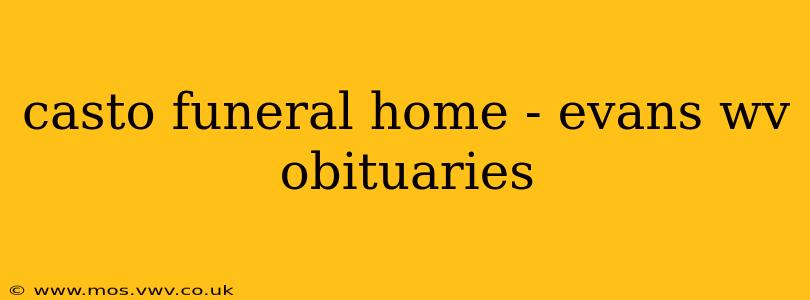 casto funeral home - evans wv obituaries