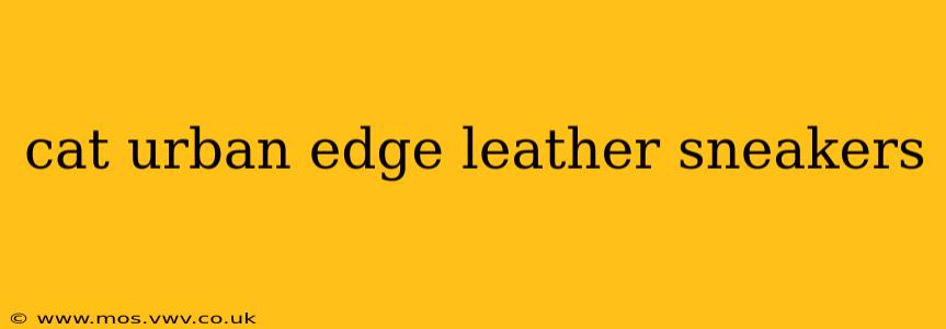 cat urban edge leather sneakers