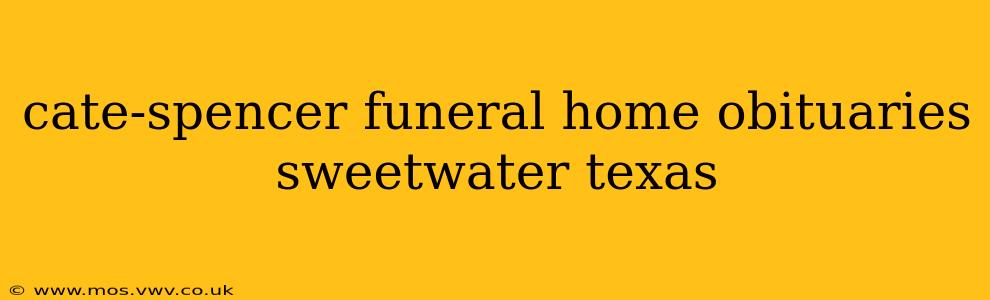 cate-spencer funeral home obituaries sweetwater texas