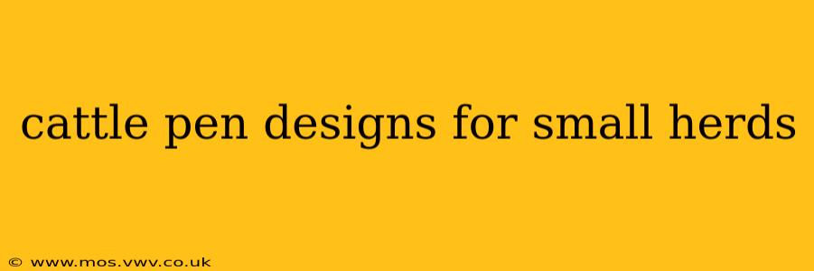 cattle pen designs for small herds