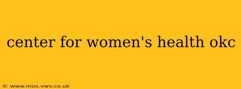 center for women's health okc