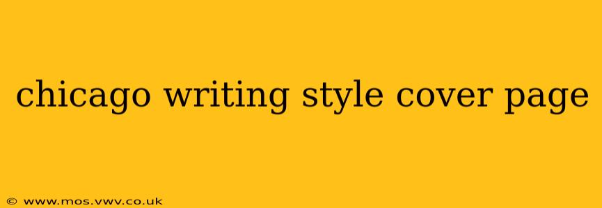 chicago writing style cover page