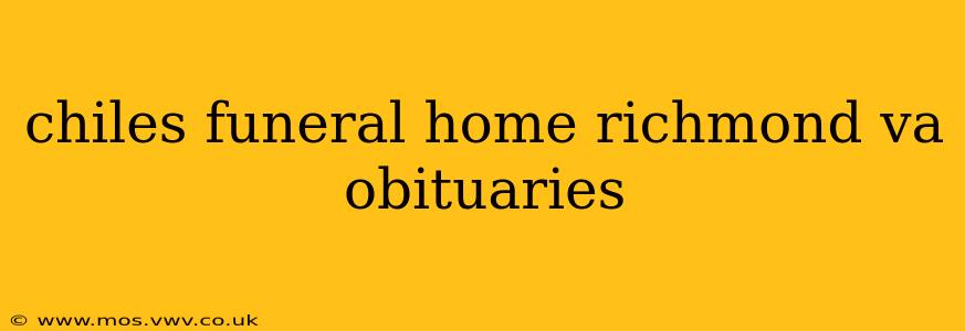 chiles funeral home richmond va obituaries