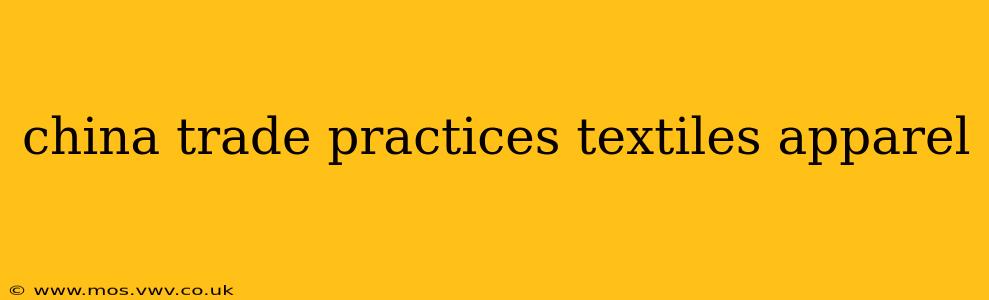 china trade practices textiles apparel