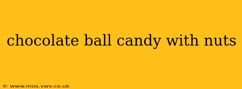 chocolate ball candy with nuts