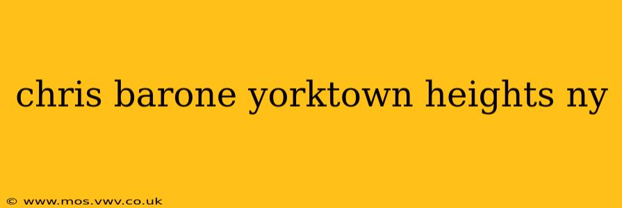 chris barone yorktown heights ny