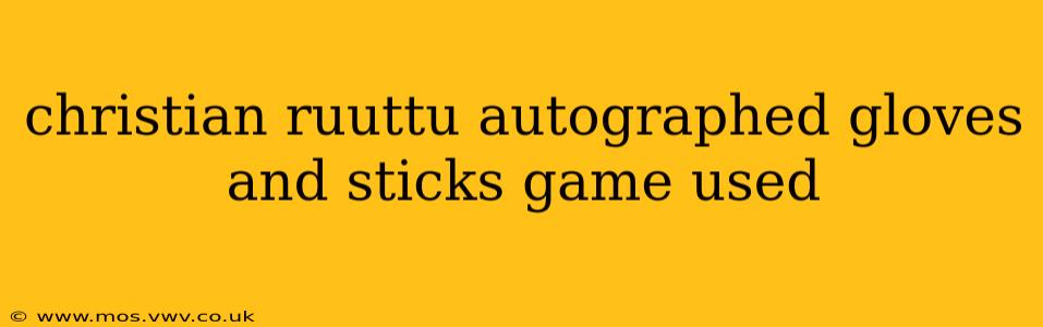 christian ruuttu autographed gloves and sticks game used