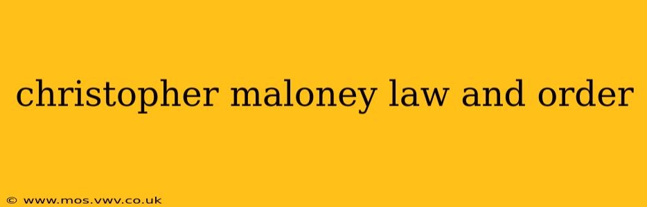 christopher maloney law and order