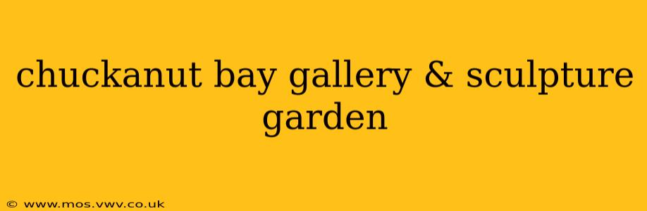 chuckanut bay gallery & sculpture garden