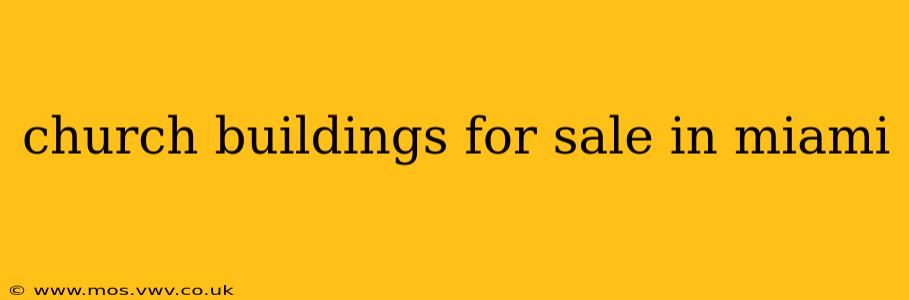 church buildings for sale in miami