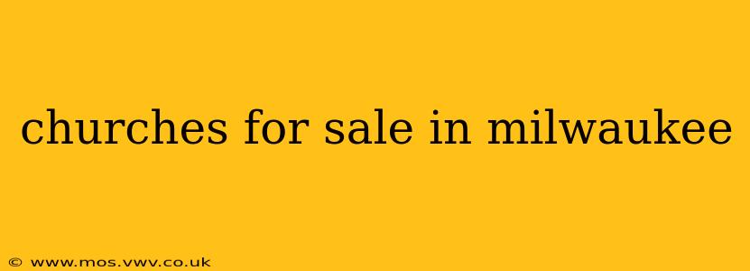 churches for sale in milwaukee