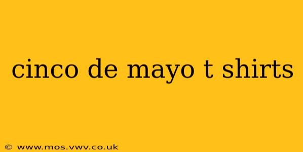cinco de mayo t shirts