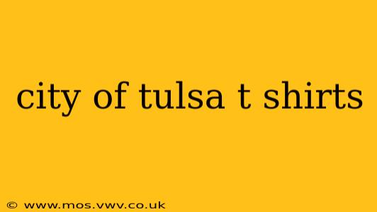 city of tulsa t shirts