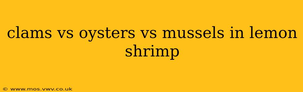 clams vs oysters vs mussels in lemon shrimp