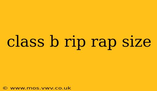 class b rip rap size