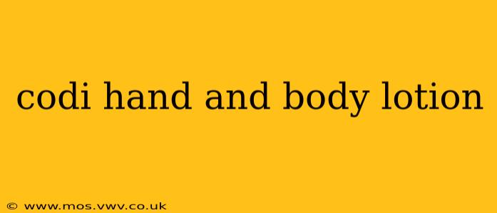 codi hand and body lotion