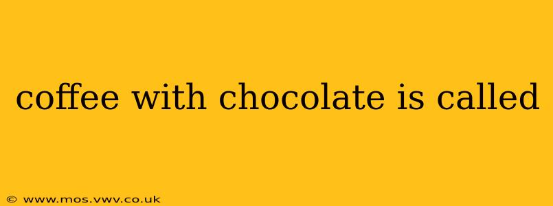 coffee with chocolate is called