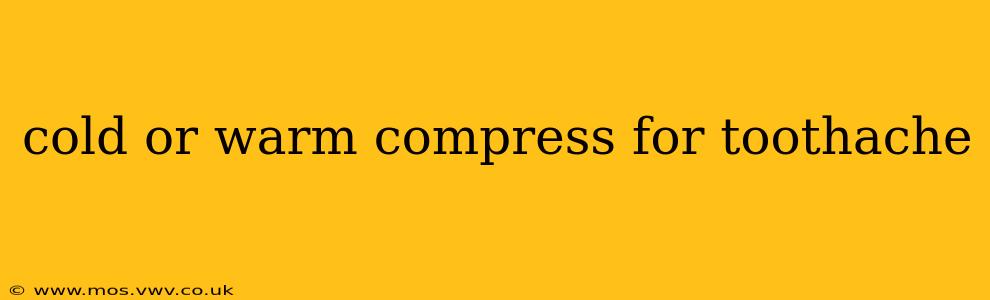 cold or warm compress for toothache