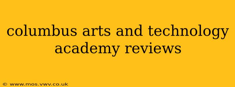 columbus arts and technology academy reviews