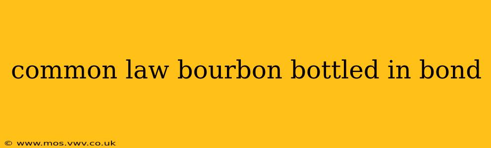 common law bourbon bottled in bond