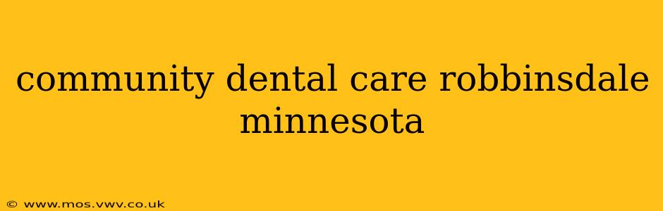 community dental care robbinsdale minnesota
