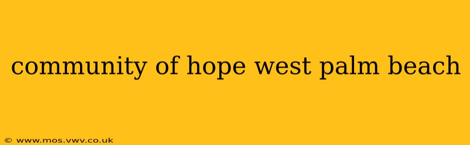 community of hope west palm beach