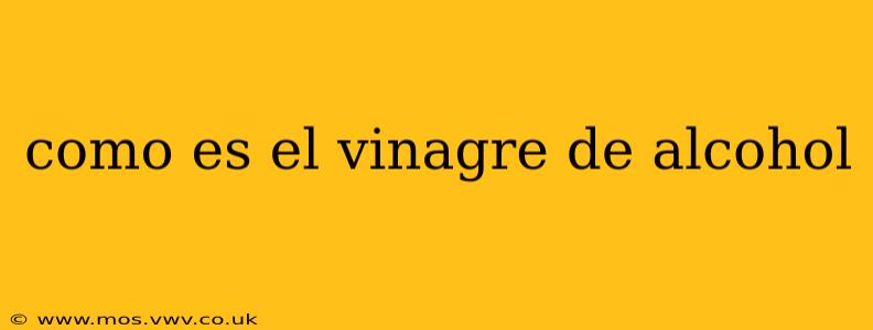 como es el vinagre de alcohol