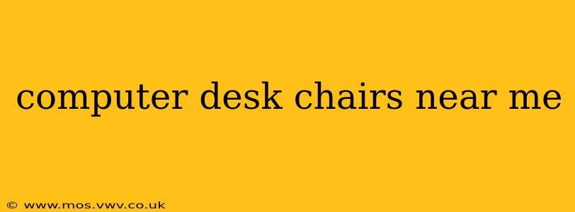 computer desk chairs near me