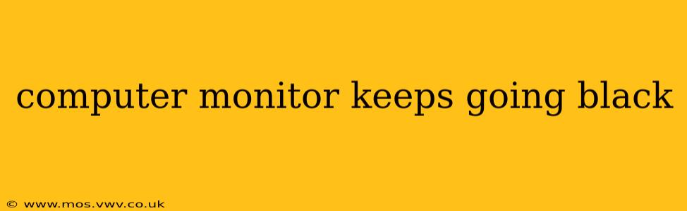 computer monitor keeps going black