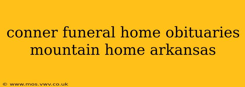 conner funeral home obituaries mountain home arkansas