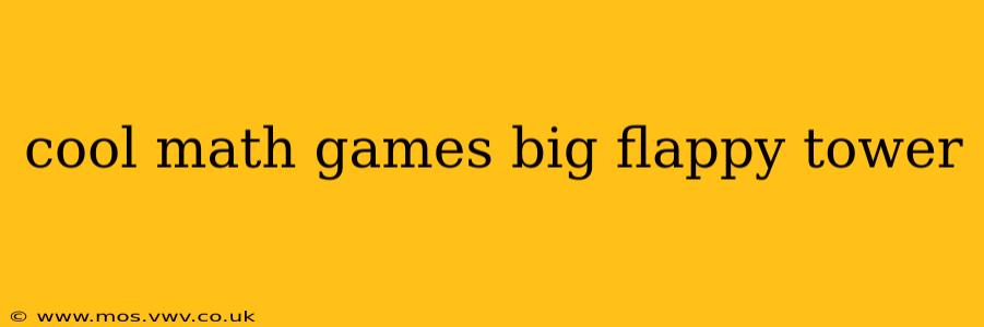 cool math games big flappy tower
