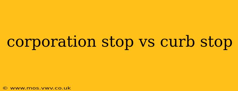 corporation stop vs curb stop