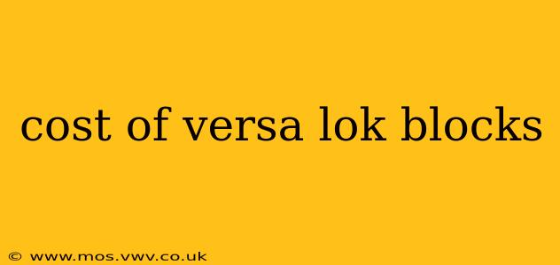 cost of versa lok blocks