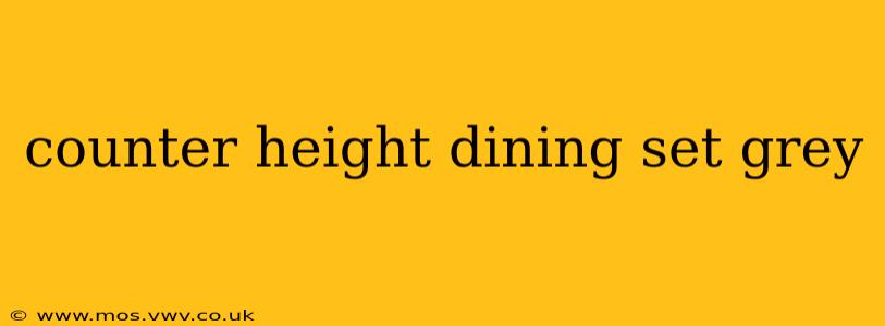counter height dining set grey