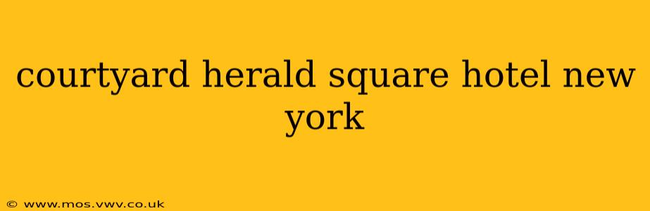 courtyard herald square hotel new york