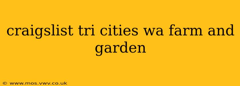 craigslist tri cities wa farm and garden
