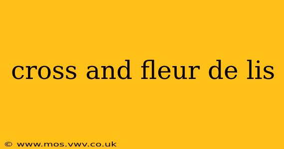 cross and fleur de lis