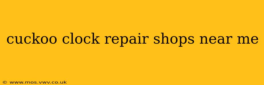 cuckoo clock repair shops near me