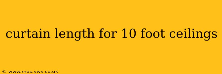 curtain length for 10 foot ceilings